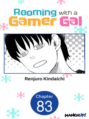 cover image of Rooming with a Gamer Gal, Chapter 83